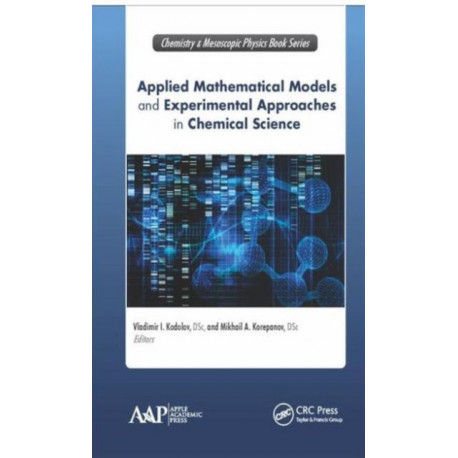 Applied Mathematical Models and Experimental Approaches in Chemical Science
