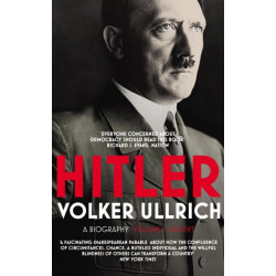 Hitler: Volume I: Ascent 1889–1939