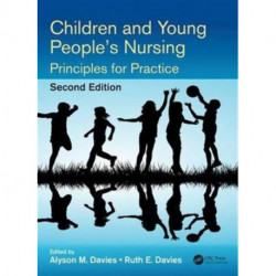 Children and Young People's Nursing: Principles for Practice, Second Edition