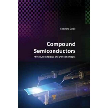 Compound Semiconductors: Physics, Technology, and Device Concepts