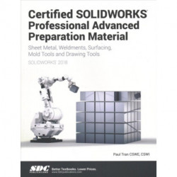Certified SOLIDWORKS Professional Advanced Preparation Material (SOLIDWORKS 2018)