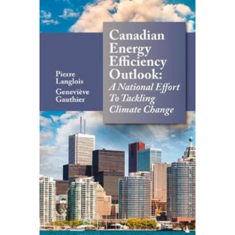 Canadian Energy Efficiency Outlook: A National Effort for Tackling Climate Change