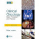 Clinical Oncology: Basic Principles and Practice