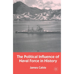 The Political Influence of Naval Force in History