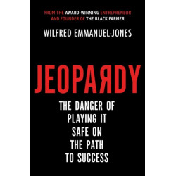 Jeopardy: The Danger of Playing It Safe on the Path to Success