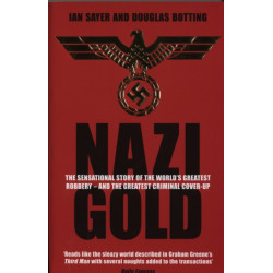 Nazi Gold: The Sensational Story of the World's Greatest Robbery – and the Greatest Criminal Cover-Up