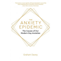 The Anxiety Epidemic: The Causes of our Modern-Day Anxieties