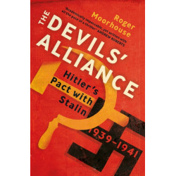The Devils' Alliance: Hitler's Pact with Stalin, 1939-1941