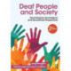 DEAF PEOPLE & SOCIETY