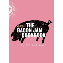 The Bacon Jam Cookbook: It's a proper pig-out