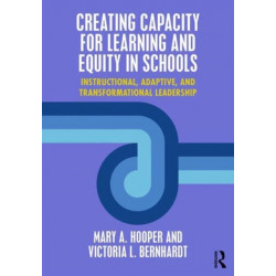 Creating Capacity for Learning and Equity in Schools: Instructional, Adaptive, and Transformational Leadership