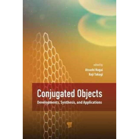 Conjugated Objects: Developments, Synthesis, and Applications