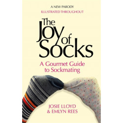 The Joy of Socks: A Gourmet Guide to Sockmating: A Parody