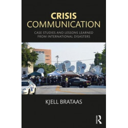 Crisis Communication: Case Studies and Lessons Learned from International Disasters