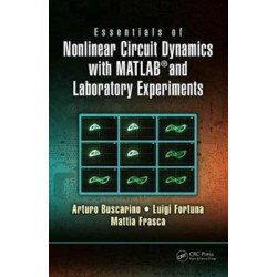 Essentials of Nonlinear Circuit Dynamics with MATLAB® and Laboratory Experiments
