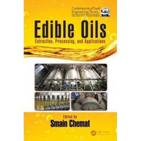 Edible Oils: Extraction, Processing, and Applications