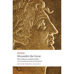 Alexander the Great: The Anabasis and the Indica