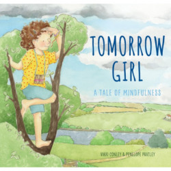 Tomorrow Girl: A Tale of Mindfulness