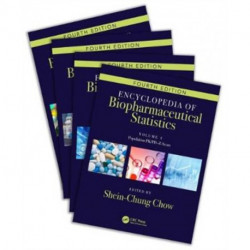 Encyclopedia of Biopharmaceutical Statistics - Four Volume Set