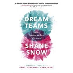 Dream Teams: Working Together Without Falling Apart