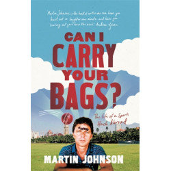 Can I Carry Your Bags?: The Life of a Sports Hack Abroad