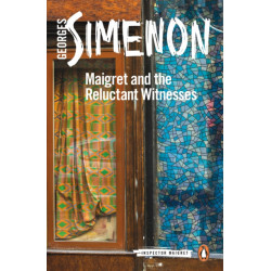 Maigret and the Reluctant Witnesses: Inspector Maigret