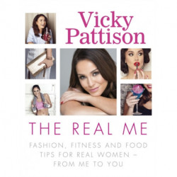 The Real Me: Fashion, Fitness and Food Tips for Real Women – From Me to You