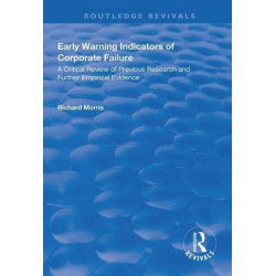Early Warning Indicators of Corporate Failure: A Critical Review of Previous Research and Further Empirical Evidence