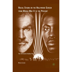 Racial Stigma on the Hollywood Screen from World War II to the Present: The Orientalist Buddy Film