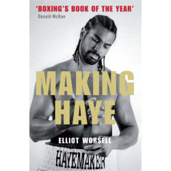 Making Haye: The Authorised David Haye Story