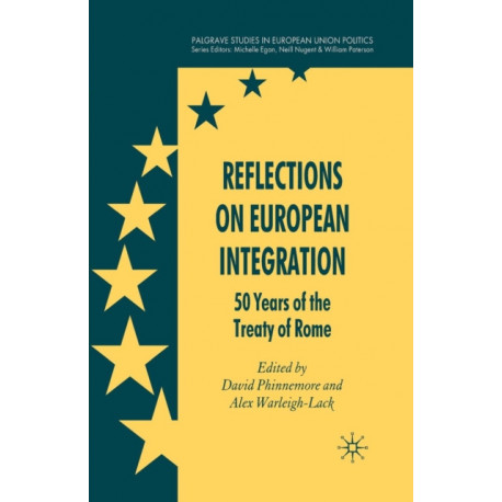 Reflections on European Integration: 50 Years of the Treaty of Rome