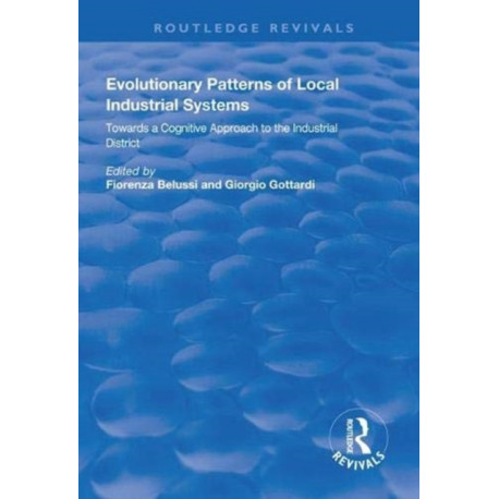 Evolutionary Patterns of Local Industrial Systems: Towards a cognitive approach to the industrial district