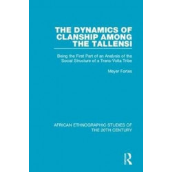 The Dynamics of Clanship Among the Tallensi: Being the First Part of an Analysis of the Social Structure of a Trans-Volta Tribe