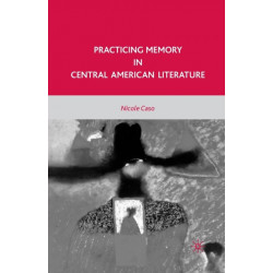 Practicing Memory in Central American Literature