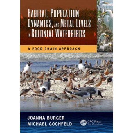 Habitat, Population Dynamics, and Metal Levels in Colonial Waterbirds: A Food Chain Approach