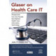 Glaser on Health Care IT: Perspectives from the Decade that Defined Health Care Information Technology