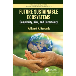 Future Sustainable Ecosystems: Complexity, Risk, and Uncertainty