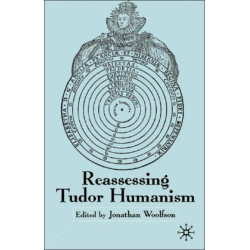Reassessing Tudor Humanism