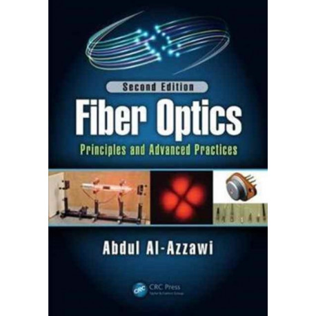 Fiber Optics: Principles and Advanced Practices, Second Edition