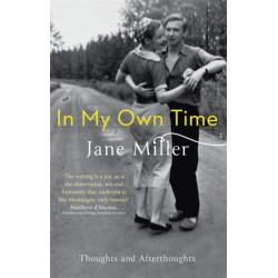 In My Own Time: Thoughts and Afterthoughts