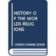 HISTORY OF THE WORLDS RELIGIONS