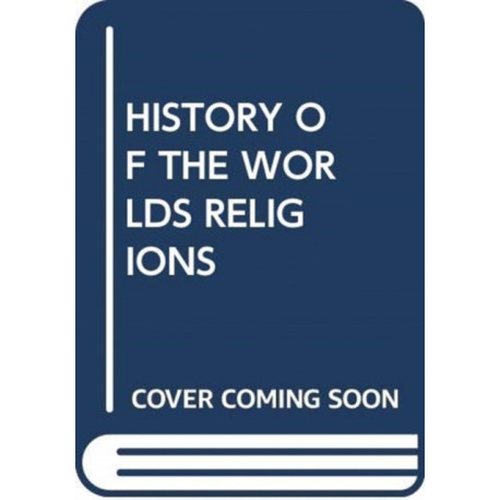 HISTORY OF THE WORLDS RELIGIONS