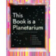 This Book Is a Planetarium: And Other Extraordinary Pop-Up Contraptions