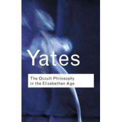 The Occult Philosophy in the Elizabethan Age