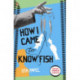 How I Came to Know Fish