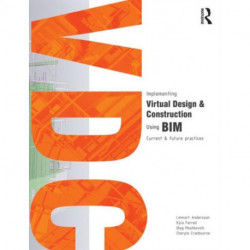Implementing Virtual Design and Construction using BIM: Current and future practices