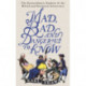 Mad, Bad and Dangerous to Know: The Extraordinary Exploits of the British and European Aristocracy