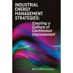 Industrial Energy Management Strategies: Creating a Culture of Continuous Improvement