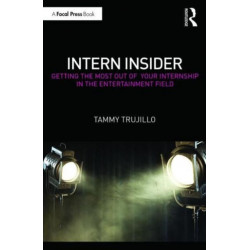 Intern Insider: Getting the Most Out of Your Internship in the Entertainment Field