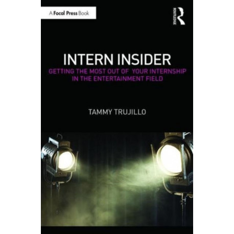 Intern Insider: Getting the Most Out of Your Internship in the Entertainment Field